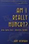 Am I Really Hungry?: 6th Sense Diet:Intuitive Eating
