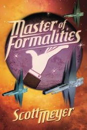 book cover of Master of Formalities by Scott Meyer