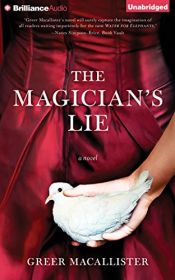 book cover of The Magician's Lie by Greer Macallister