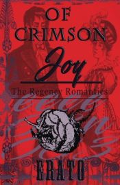 book cover of Of Crimson Joy: a romance (The Regency Romantics) (Volume 5) by Erato