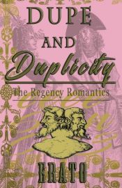 book cover of Dupe and Duplicity: a novella (The Regency Romantics) (Volume 6) by Erato