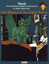 book cover of The Demon of the Eiffel Tower: The Most Extraordinary Adventures of Adele Blanc-Sec by Jacques Tardi