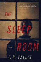 book cover of The Sleep Room: A Novel by F. R. Tallis