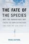The Fate of the Species