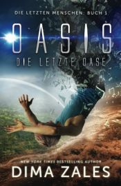 book cover of Oasis - die letzte Oase (Die letzten Menschen) by Anna Zaires|Dima Zales