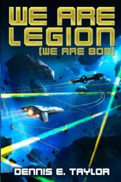 book cover of We Are Legion (We Are Bob) (Bobiverse) (Volume 1) by Dennis E. Taylor