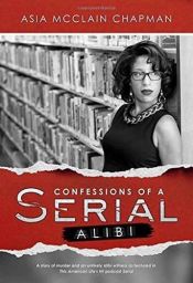 book cover of Confessions of a Serial Alibi by Asia  McClain Chapman