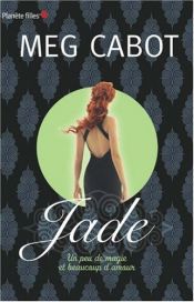 book cover of Jade : Un peu de magie et beaucoup d'amour by Meg Cabot
