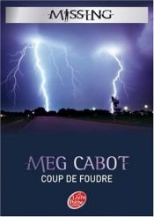 book cover of Missing, Tome 1 : Coup de foudre by Meg Cabot