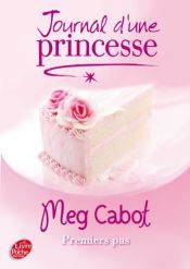 book cover of Journal d'une Princesse, Tome 2 : Premiers pas by Meg Cabot