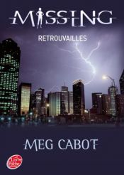 book cover of Missing, Tome 5 : Retrouvailles by Meg Cabot