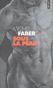book cover of Sous la peau by Michel Faber