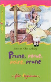 book cover of Prune pêche, poire prune by Allan Ahlberg|Janet Ahlberg