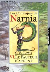 book cover of Les Chroniques De Narnia: The Silver Chair Tome 6 by C. S. Lewis