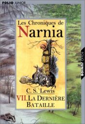 book cover of CHRONIQUES DE NARNIA T07 : LA DERNIÈRE BATAILLE by C. S. Lewis