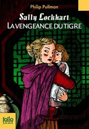 book cover of Sally Lockhart, Tome 3 : La vengeance du tigre by Philip Pullman
