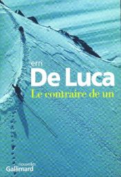 book cover of Le Contraire de un by Erri De Luca