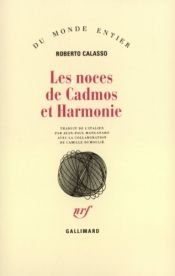 book cover of Les Noces De Cadmos Et Harmonie by Roberto Calasso