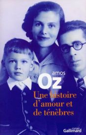 book cover of Une Histoire d'amour et de ténèbres by Amos Oz