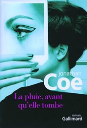 book cover of La Pluie, avant qu'elle tombe by Jonathan Coe