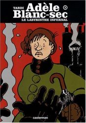 book cover of Adèle Blanc-Sec, Tome 9 : Le labyrinthe infernal by 雅克·塔爾迪