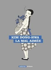 book cover of La mal aimée by Kim Dong-Hwa