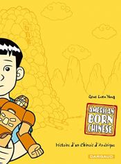 book cover of American Born Chinese : Histoire d'un Chinois d'Amérique by Gene Luen Yang