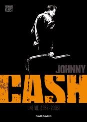 book cover of Johnny Cash : une vie (1932-2003) by Reinhard Kleist