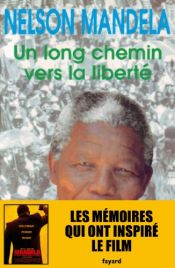 book cover of Un long chemin vers la liberté by Nelson Mandela
