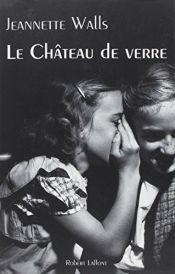 book cover of Le château de verre by Jeannette Walls