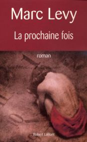 book cover of La prochaine fois by Marc Levy