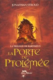 book cover of La Trilogie de Bartiméus, Tome 3 : La Porte de Ptolémée by Jonathan Stroud
