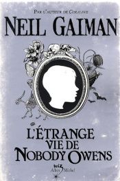 book cover of L'Etrange vie de Nobody Owens by Neil Gaiman