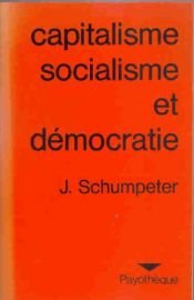 book cover of Capitalisme, socialisme et démocratie by Joseph Schumpeter