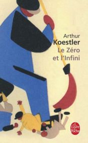 book cover of Le Zéro et l'infini by Arthur Koestler
