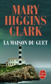 book cover of La Maison du Guet by Mary Higgins Clark