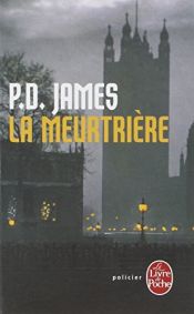 book cover of P D James - La Meurtrière by P. D. James