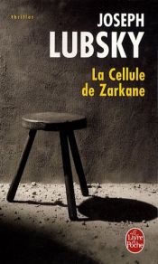 book cover of La cellule de Zarkane by Joseph Lubsky