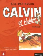 book cover of Calvin et Hobbes Intégrale, Tome 4 : On est fait comme des rats ! ; Debout, tas de nouilles ! by Bill Watterson