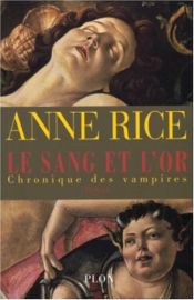 book cover of Le Sang et l'Or by Anne Rice