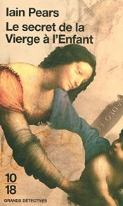 book cover of Le secret de la Vierge à l'enfant by Iain Pears