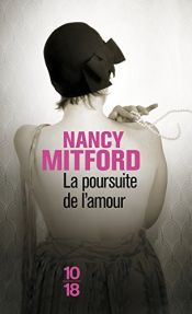 book cover of La poursuite de l'amour by Nancy Mitford