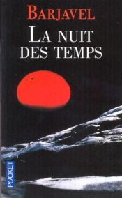 book cover of La nuit des temps by René Barjavel