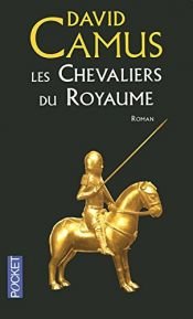 book cover of Les chevaliers du royaume by David Camus