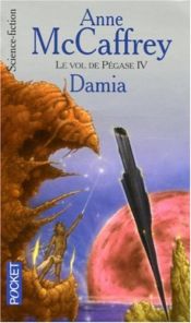 book cover of Le Vol de Pégase, Tome 4 : Damia by Anne McCaffrey