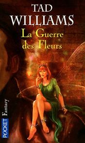 book cover of La Guerre des Fleurs by Tad Williams