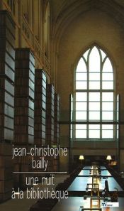 book cover of Une nuit à la bibliothèque : Suivi de Fuochi Sparsi by Jean-Christophe Bailly