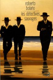 book cover of Les détectives sauvages by Roberto Bolaño