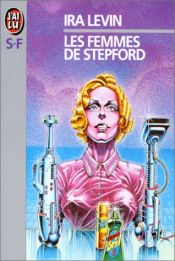 book cover of Les Femmes de Stepford by Ira Levin|Peter Straub