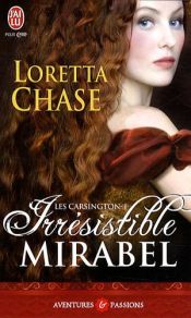 book cover of Les Carsington, Tome 1 : Irrésistible Mirabel by Loretta Chase